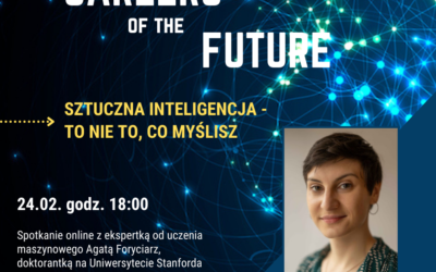 „Careers of the Future: Sztuczna inteligencja – to nie to, co myślisz” – 24.02.2021