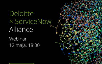 Deloitte zaprasza na webinar Deloitte x ServiceNow Alliance